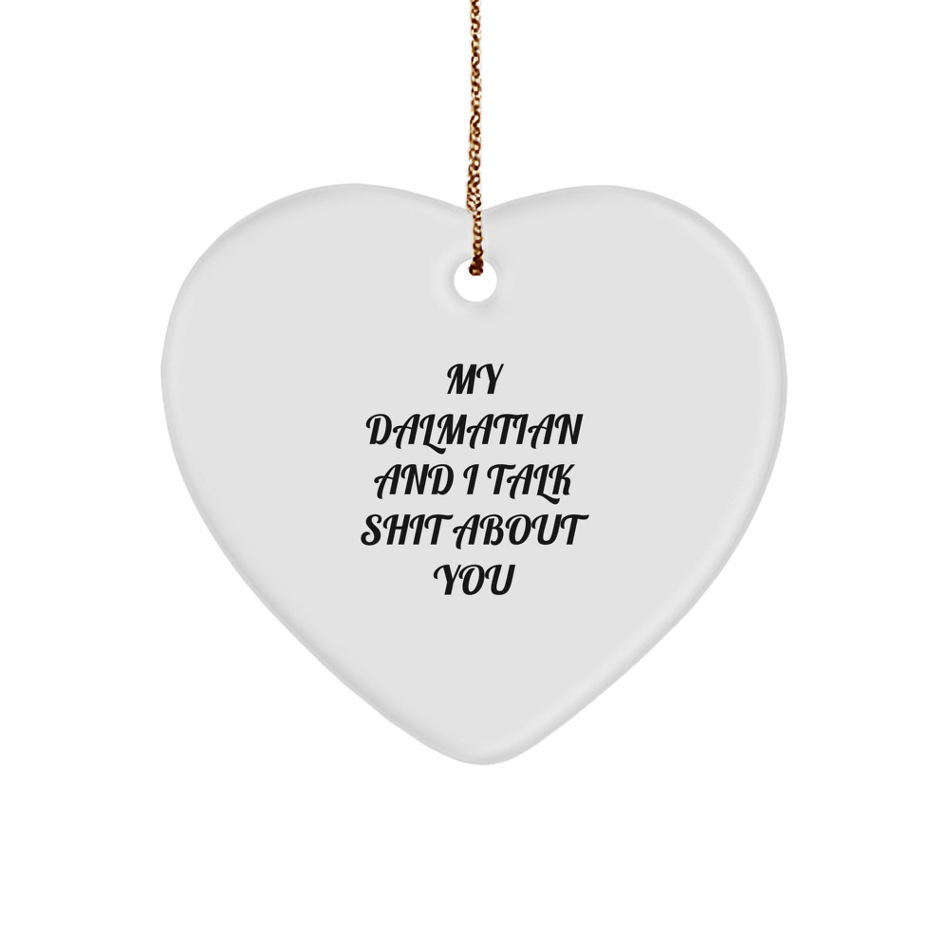Funny Dalmatian Dog Heart Ornament Gifts from Friends - Unique Dalmatian Dog Lover Gifts for Him or Her This Christmas - Image 1