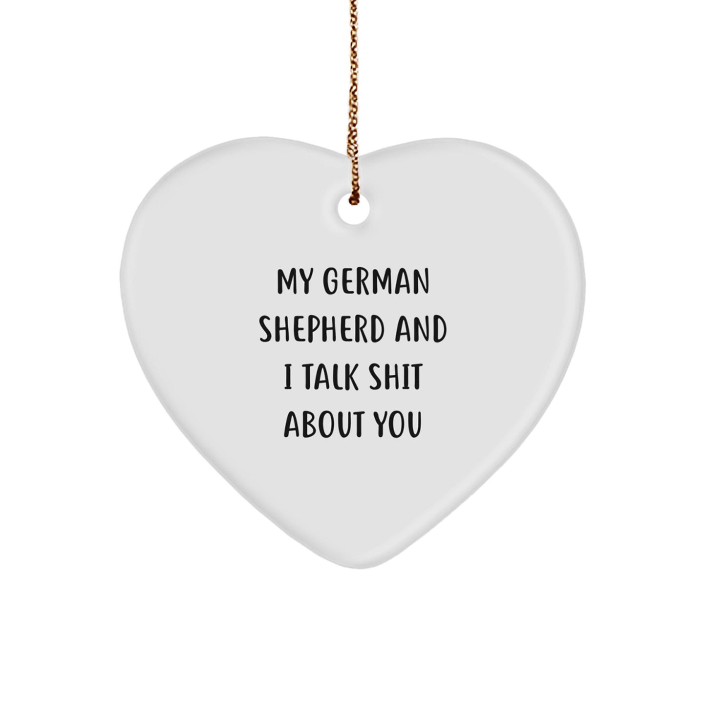 Funny German Shepherd Dog Gifts for Men from Friends, Heart Ornament with My German Shepherd And I Talk Shit About You Quote, Christmas Unique Gifts for German Shepherd Dog Owners - Image 1