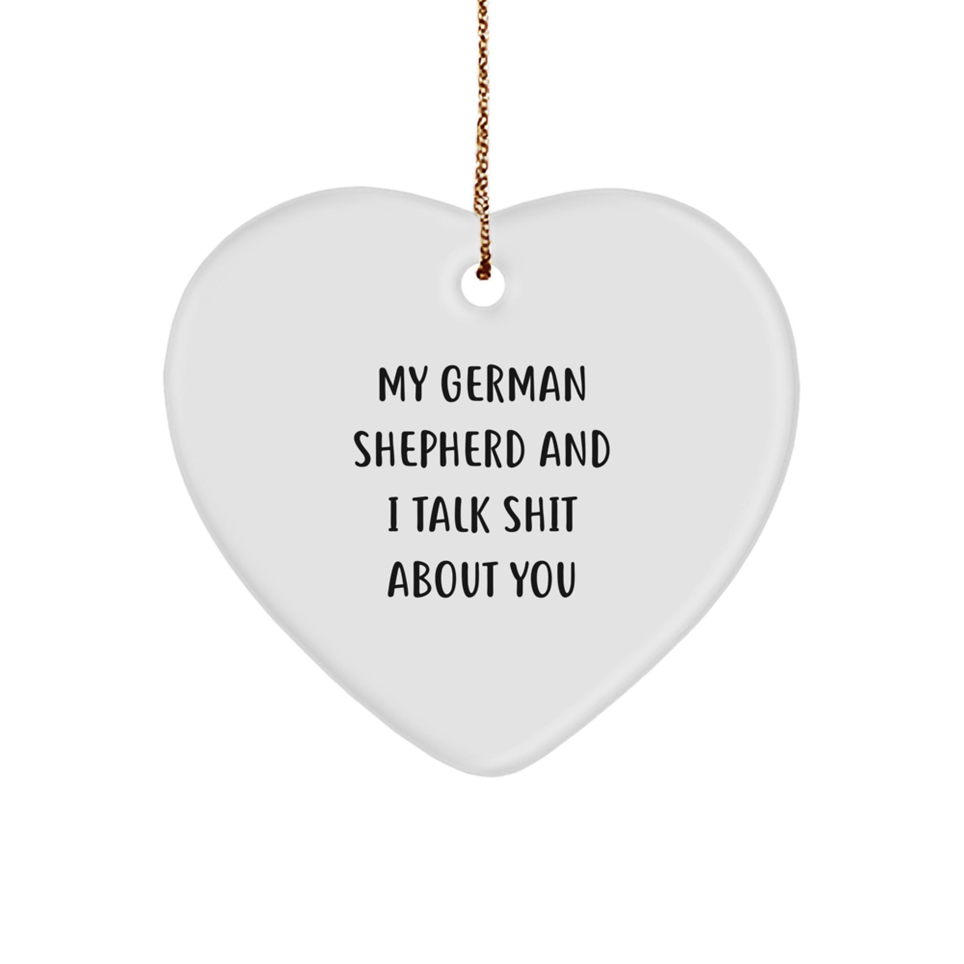 Funny German Shepherd Dog Gifts for Men from Friends, Heart Ornament with My German Shepherd And I Talk Shit About You Quote, Christmas Unique Gifts for German Shepherd Dog Owners - Image 1