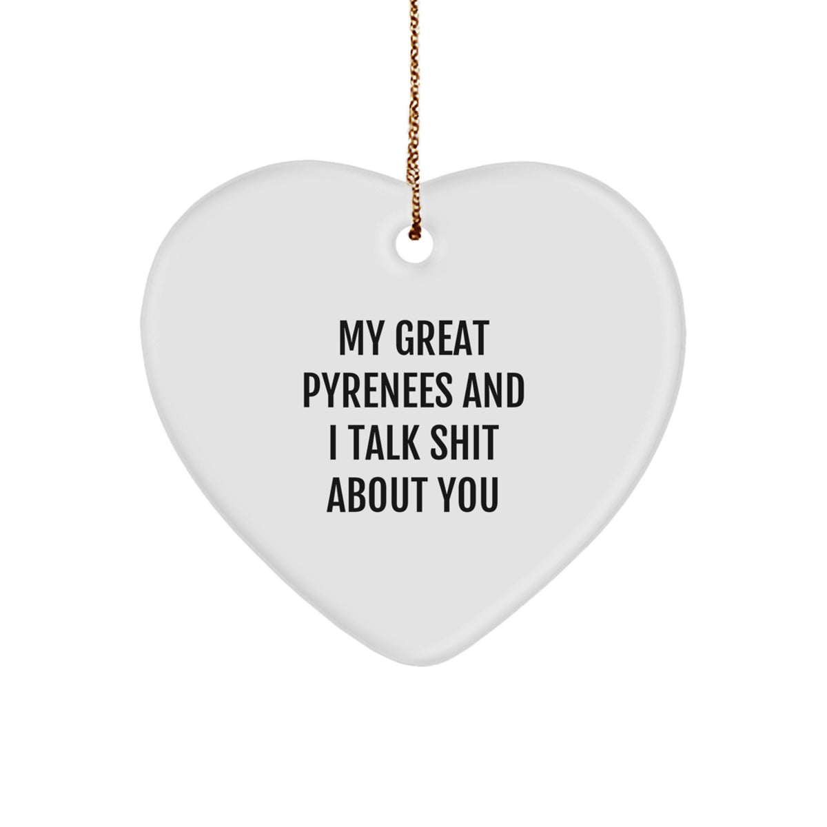 Christmas Unique Gift Great Pyrenees Dog Heart Ornament for Teens Talk Shit - Image 1