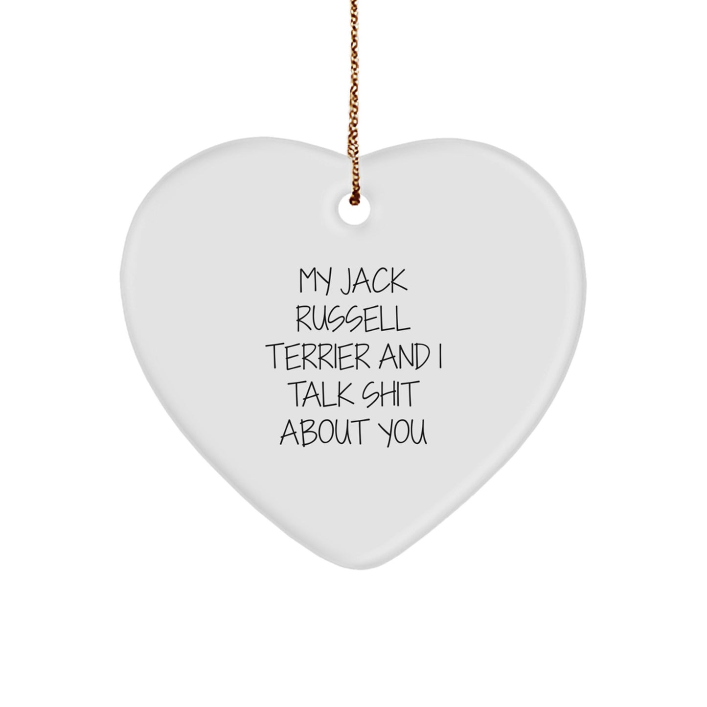 Funny Jack Russell Terrier Dog Gifts from Men for Women and Friends - Heart Ornament for Christmas, My Jack Russell Terrier And I Talk Shit About You, Unique Dog Lover Decorations - Image 1