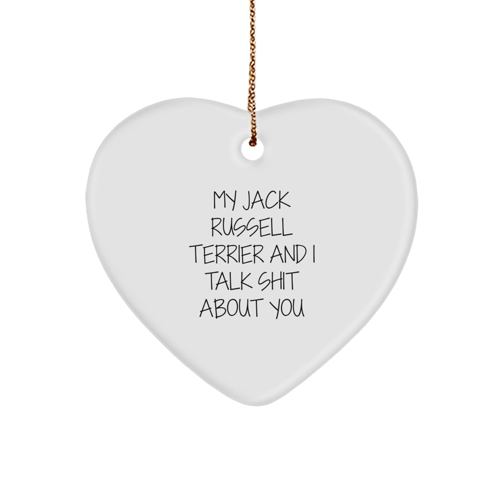 Funny Jack Russell Terrier Dog Gifts from Men for Women and Friends - Heart Ornament for Christmas, My Jack Russell Terrier And I Talk Shit About You, Unique Dog Lover Decorations - Image 1