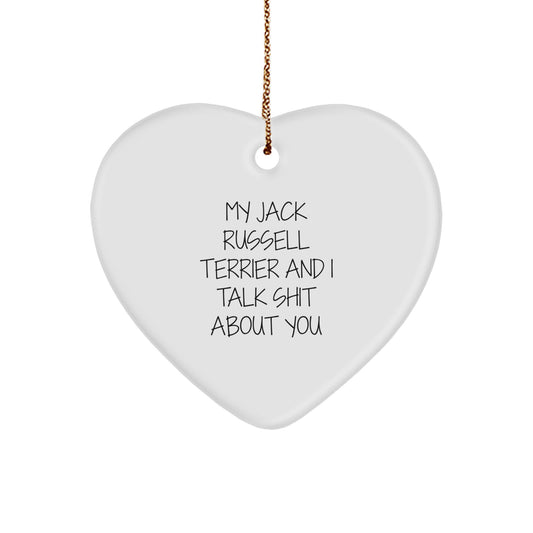 Funny Jack Russell Terrier Dog Gifts from Men for Women and Friends - Heart Ornament for Christmas, My Jack Russell Terrier And I Talk Shit About You, Unique Dog Lover Decorations - Image 1