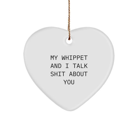 Whippet Dog Heart Christmas Ornament Gift for Him Talk Shit About You - Image 1