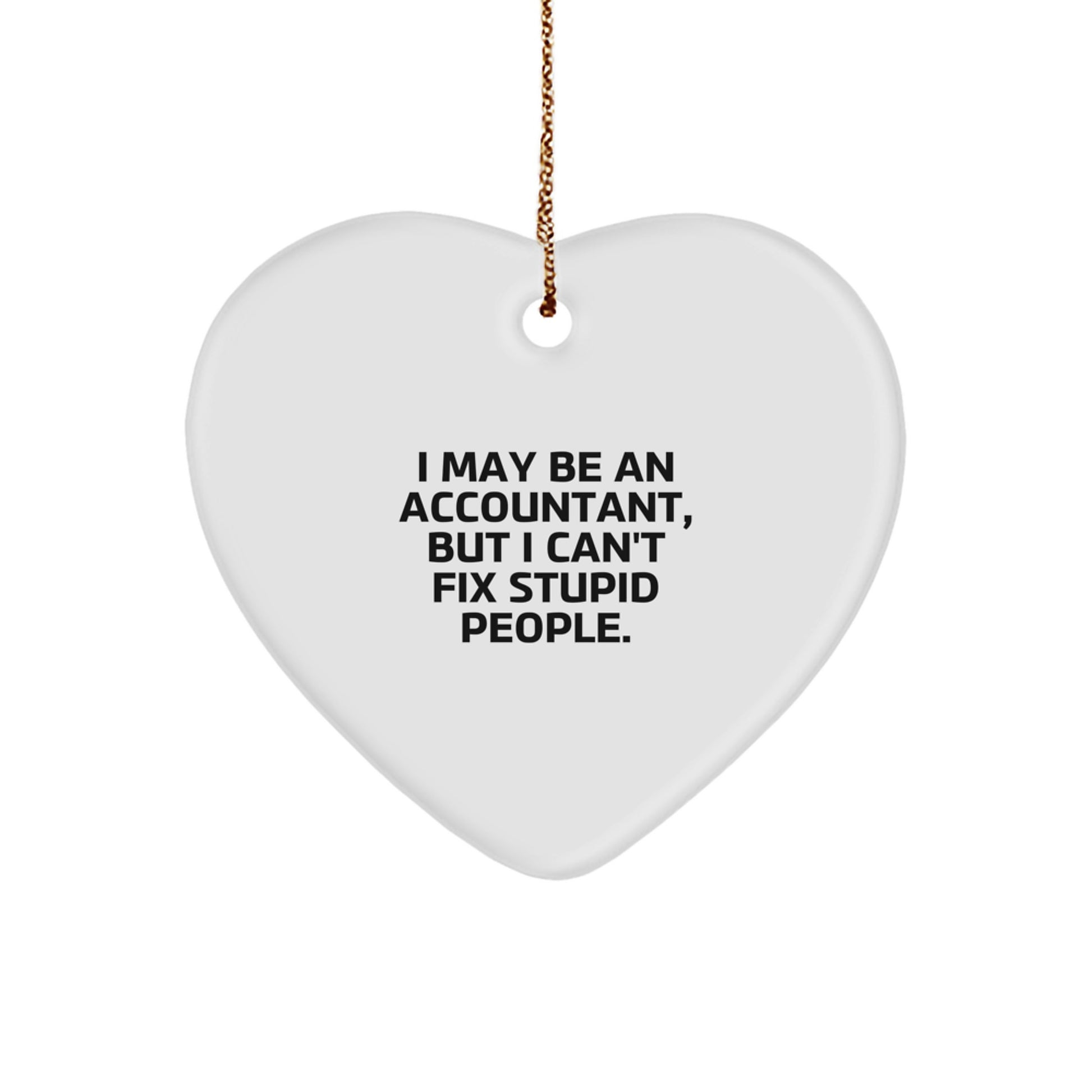 Funny Accountant Gifts for Christmas - Heart Ornament with Quirky Quote - Image 1