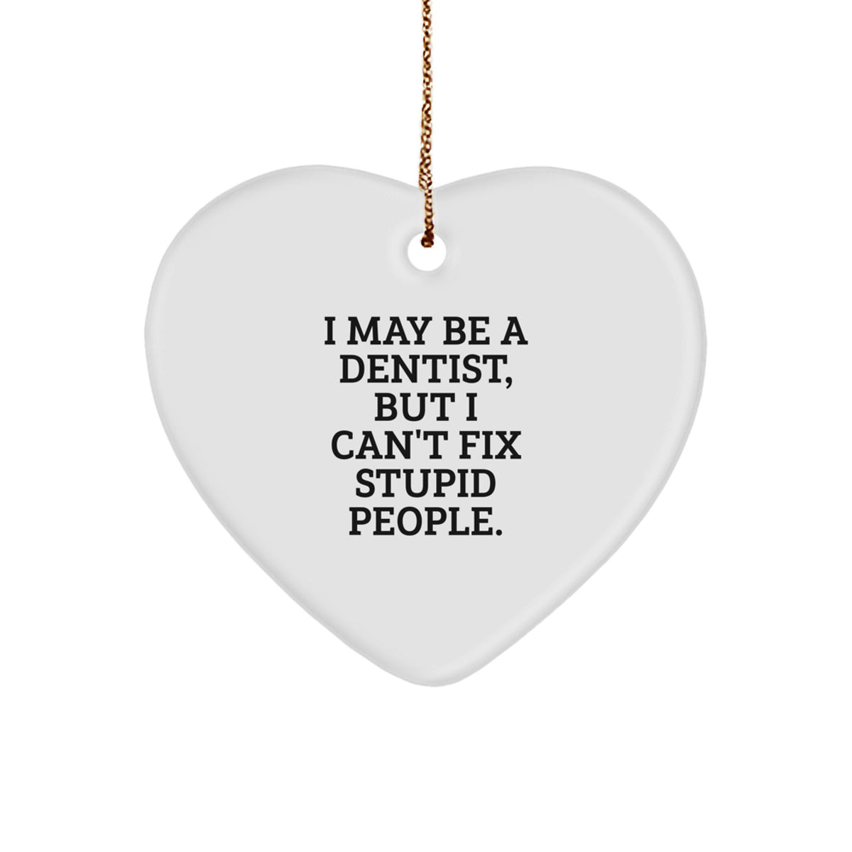 Dentist Keepsake Christmas Ornament for Him Gift With Humorous Quote - Image 1