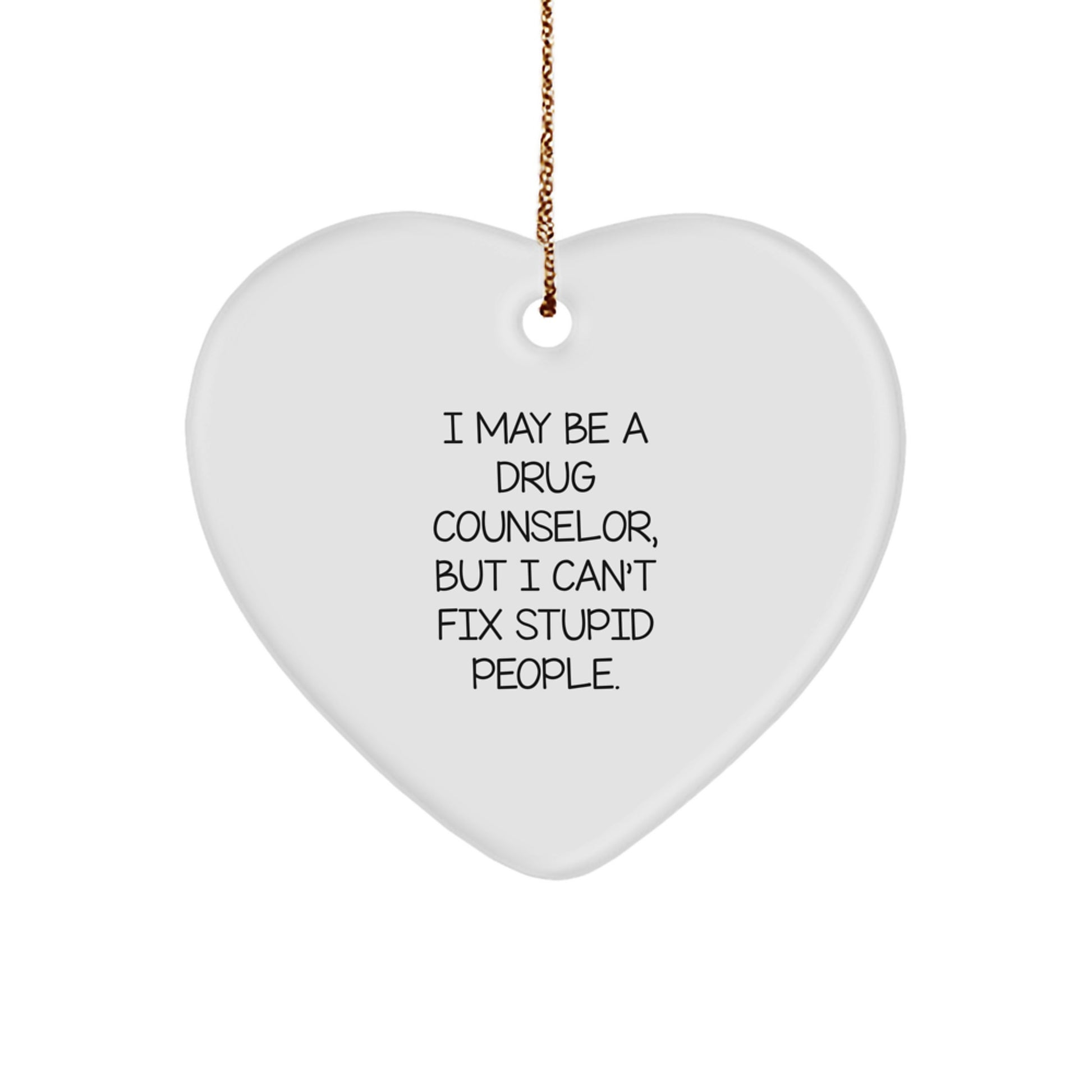 Funny Quotes for Drug Counselor Gifts from Men to Women, Heart Ornament for Christmas Unique Presents - Image 1