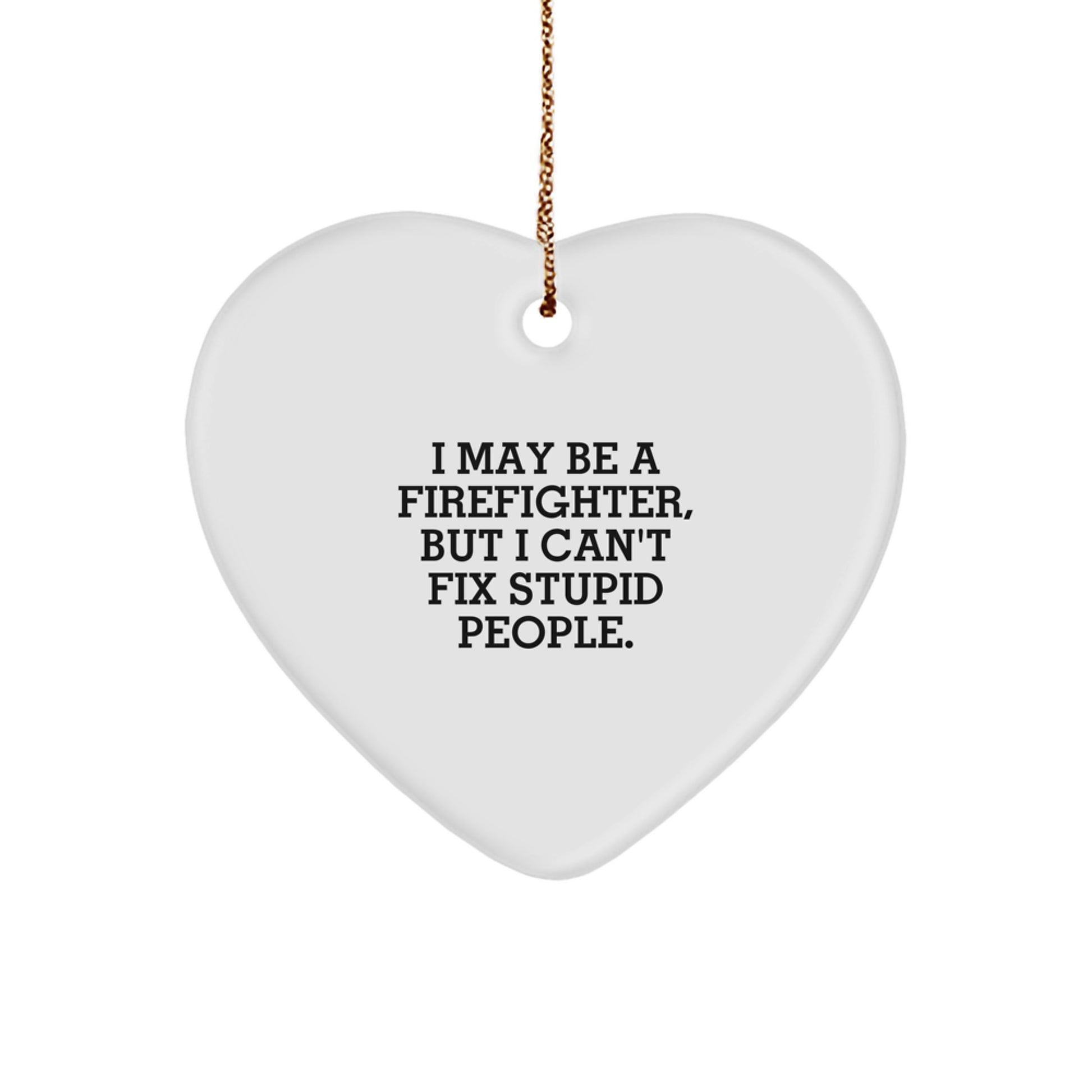 Funny Firefighter Heart Ornament Gifts from Men to Firefighter Friends and Family - Christmas Unique Gift Ideas - Image 1