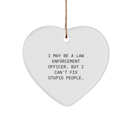 Colleague Companion Law Enforcement Officer Heart Ornament Gift I May Be - Image 1