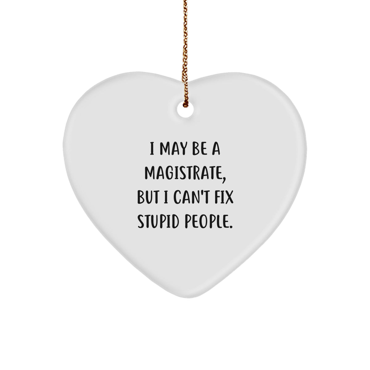 Christmas Gift Heart Ornament for Her Present – Magistrate Humor - Image 1