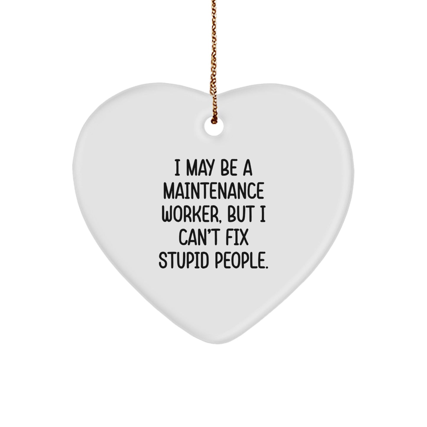 Funny Maintenance Worker Gifts for Men - I May Be A Maintenance Worker - Image 1