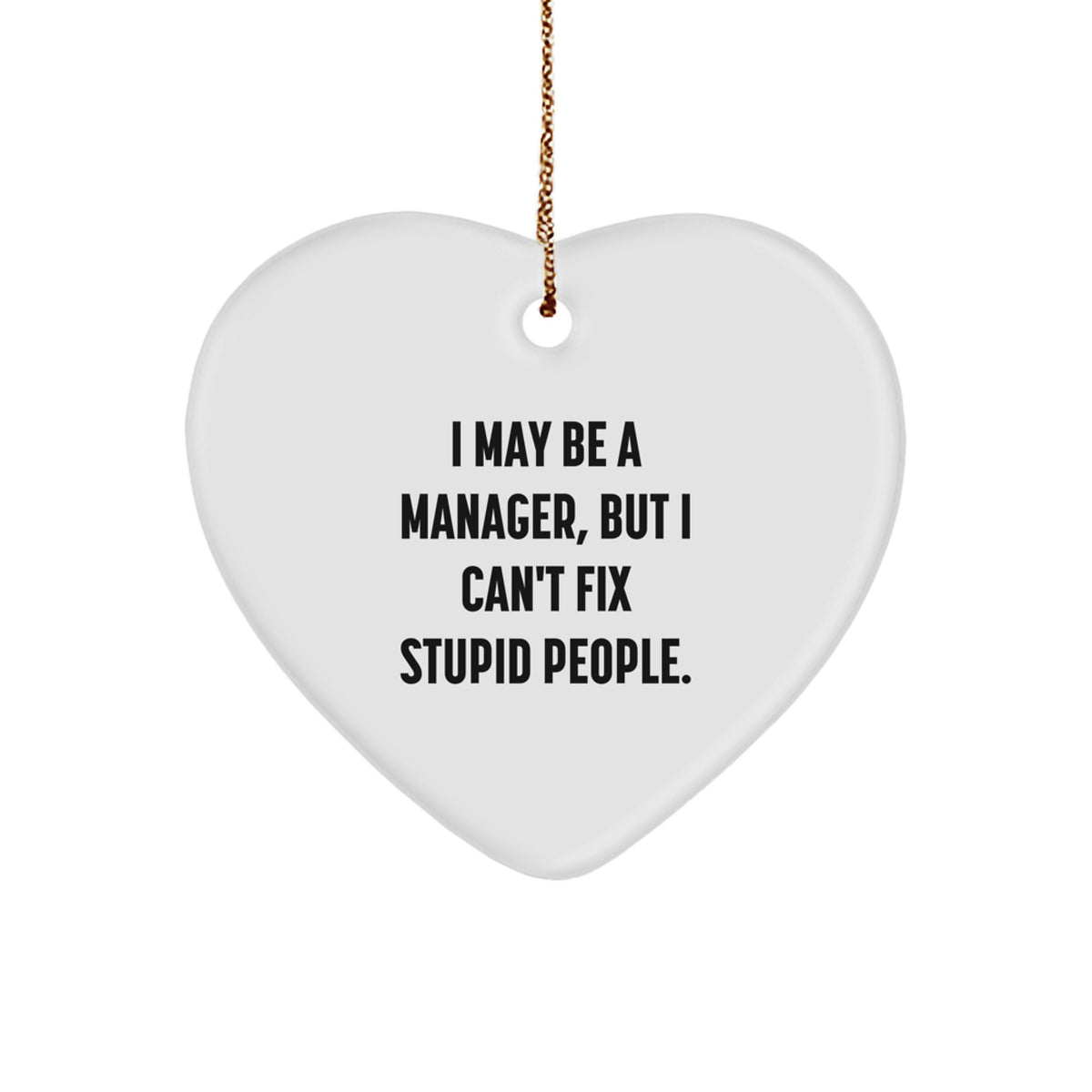Xmas Gift for Her Manager Heart Christmas Ornament – I May Be a Manager - Image 1