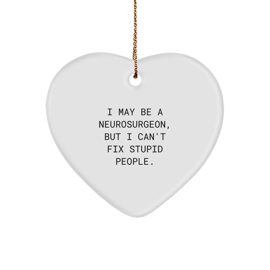 Funny Neurosurgeon Gifts from Men for Christmas Unique Ornament Humorous Quote - Image 1