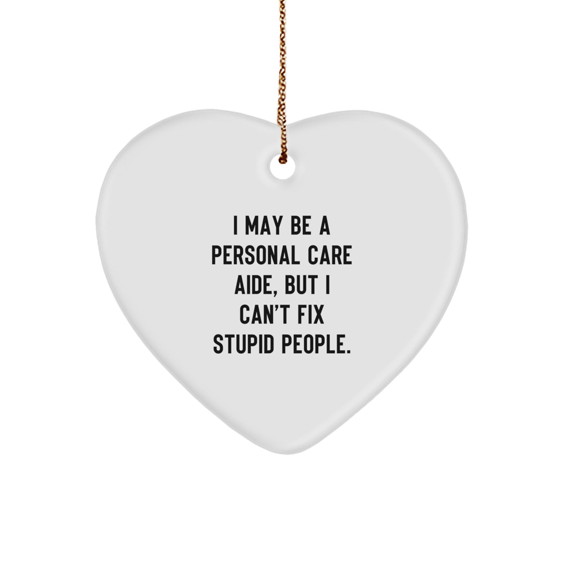 Funny Personal Care Aide Gifts for Men - Heart Ornament with Inspirational Quote, Christmas Unique Presents from Friends, Family, Coworkers - Image 1