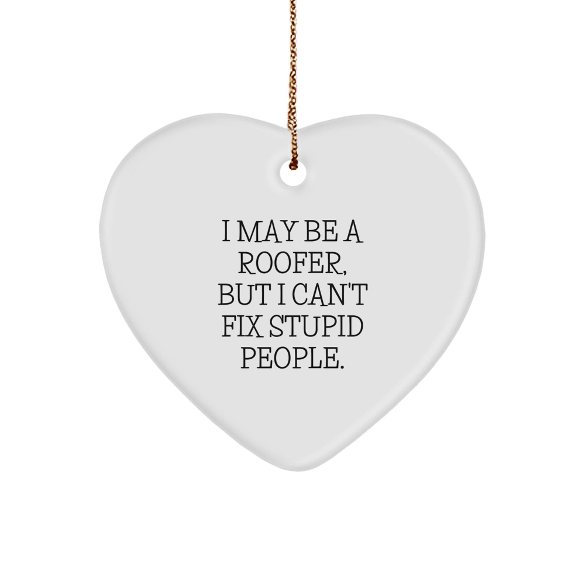 Funny Roofer Gifts from Friends, Heart Ornament for Roofer, Christmas Unique Gift for Men - Image 1