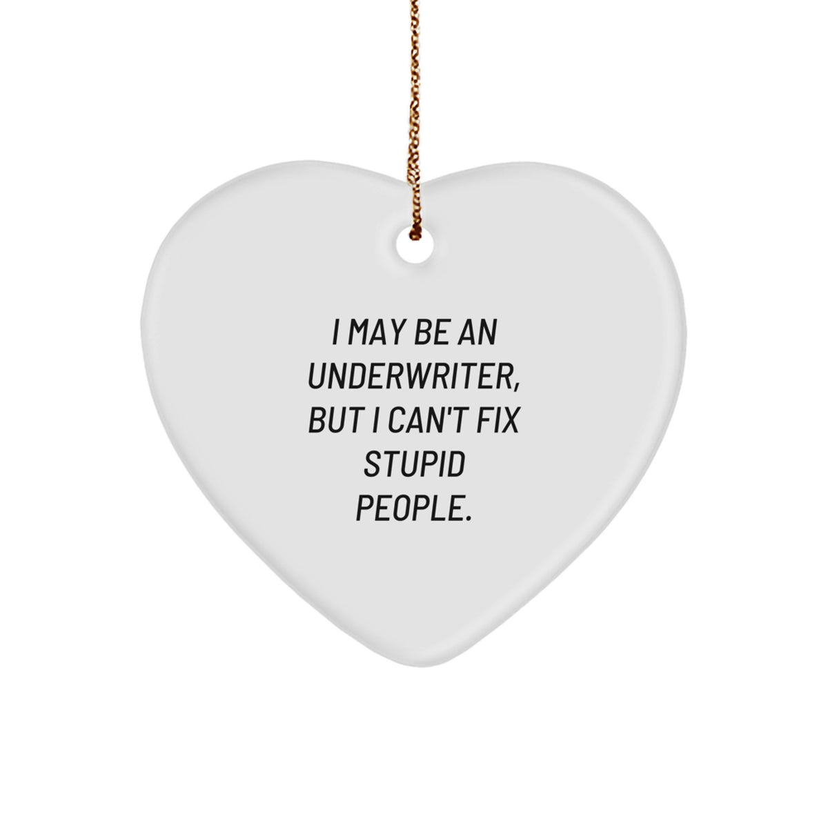 Witty Underwriter Christmas Ornament for Friends Novelty Gift - Image 1