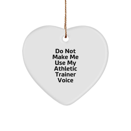 Christmas Ornament Do Not Make Me Use My Athletic Trainer Voice Gift - Image 1
