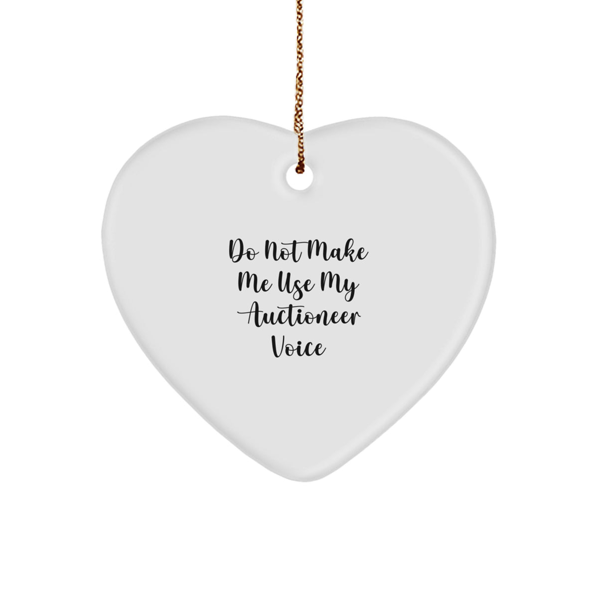 Christmas Gift Auctioneer Present for Her - Do Not Make Me Use My - Image 1