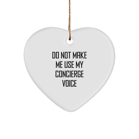 Funny Concierge Gifts from Friends to Women, Heart Ornament with Quote 'Do Not Make Me Use My Concierge Voice', Christmas Unique Gifts - Image 1