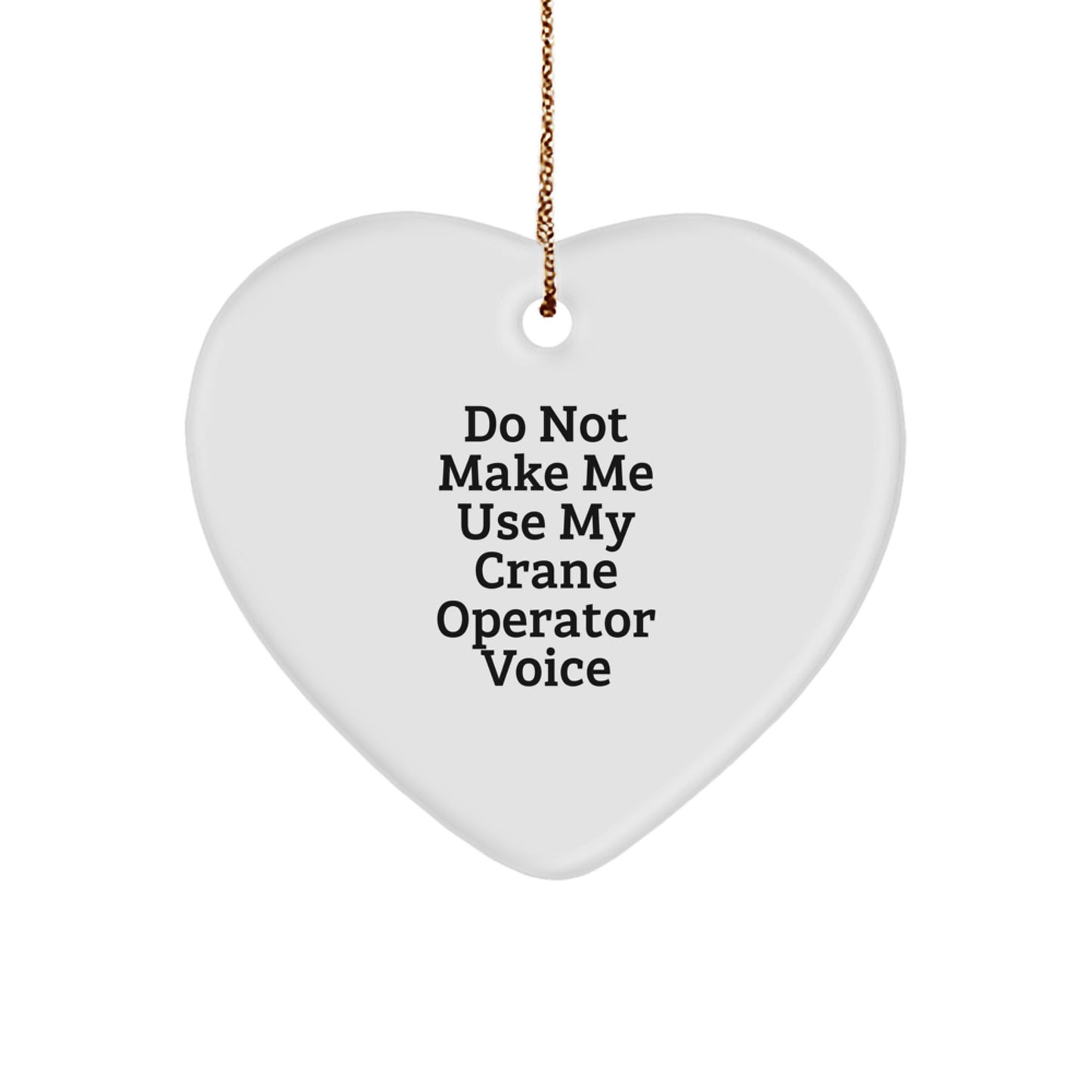Crane Operator Gifts from Friends, Funny Heart Ornament for Crane Operator, Unique Christmas Unique Gifts for Men and Women - Image 1