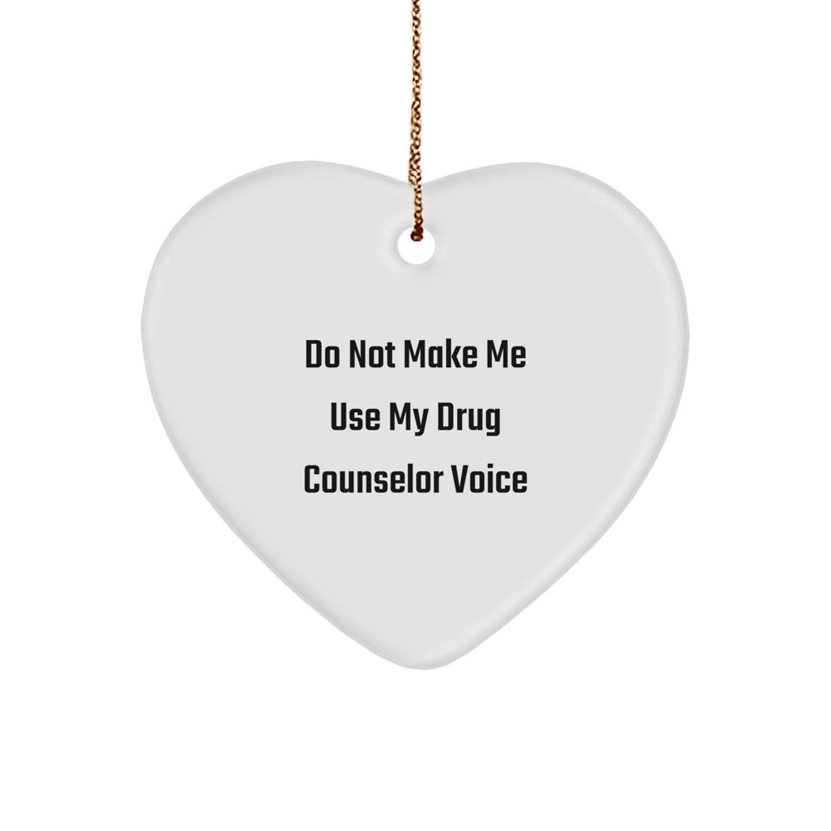 Sassy Drug Counselor Heart Christmas Ornament for Friends Novelty Gift - Image 1