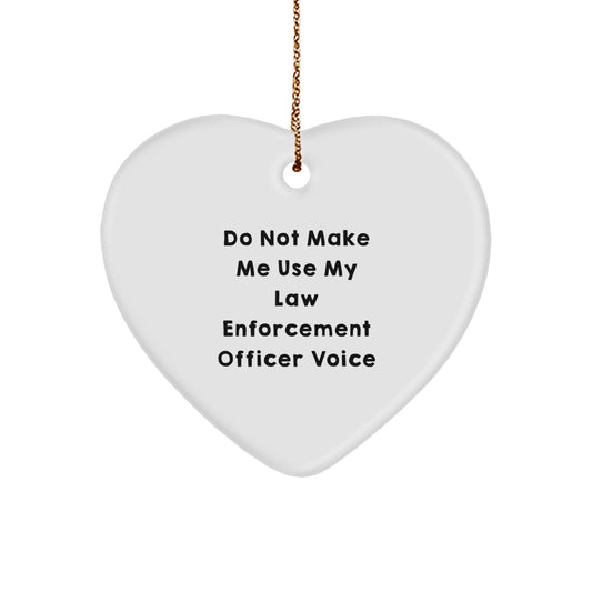 Sarcastic Law Enforcement Officer Heart Ornament for Roommates Xmas Gift - Image 1