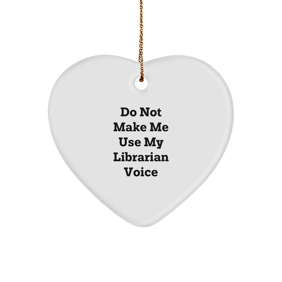 Witty Librarian Christmas Ornament Gift for Friends - Do Not Make Me Use - Image 1