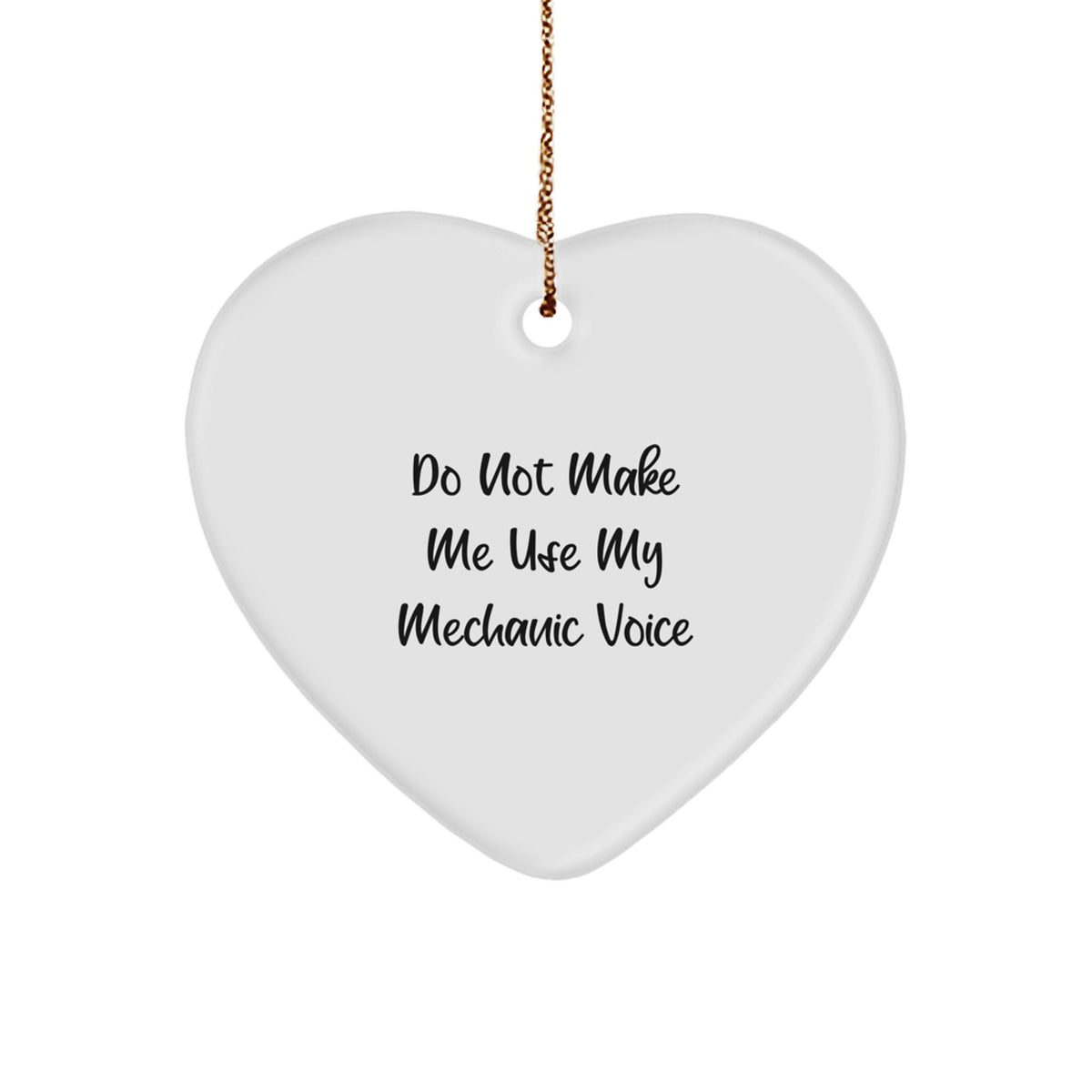 Christmas Ornament Gift Mechanic Heart Ornament - Do Not Make Me Use My - Image 1