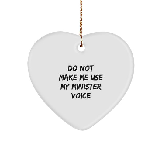 Funny Minister Gifts from Friends, Heart Ornament, Do Not Make Me Use My Minister Voice, Christmas Unique Gift for Minister - Image 1