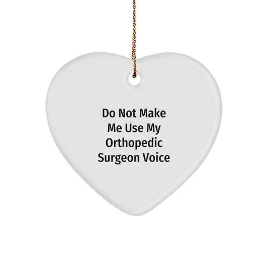 Christmas Ornament Gift Funny Orthopedic Surgeon Voice Reminder - Image 1