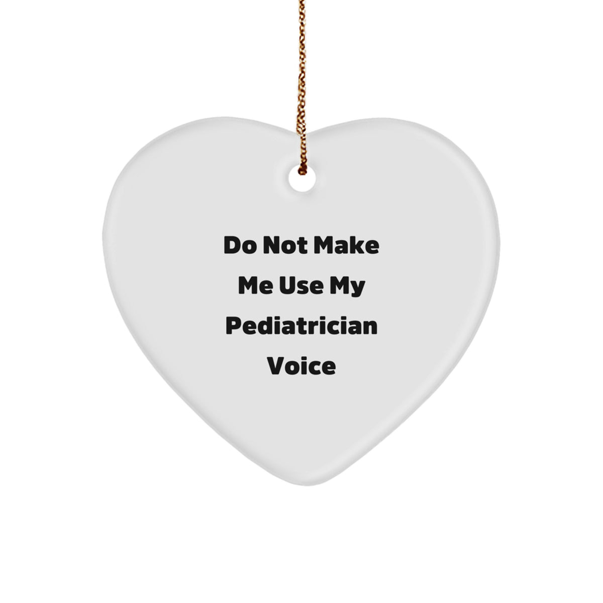 Witty Pediatrician Heart Ornament Christmas Gift for Friends - Image 1