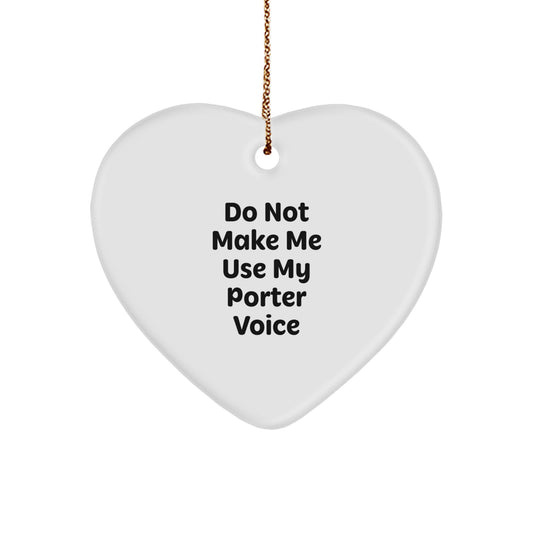 Family Christmas Ornament Gift - Do Not Make Me Use My Porter Voice - Image 1