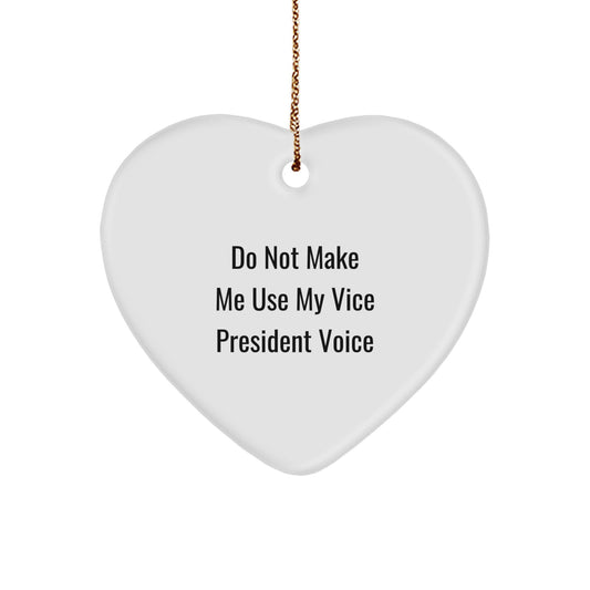 Funny Vice President Gifts from Friends, Heart Ornament for Men, Vice President Christmas Unique Gifts, Do Not Make Me Use My Vice President Voice - Image 1