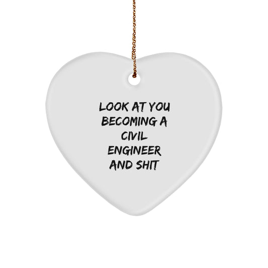 Funny Civil Engineer Gifts, Heart Ornament for Him or Her, 'Look At You Becoming A Civil Engineer And Shit' Quote, Christmas Unique Gifts from Friends or Family - Image 1