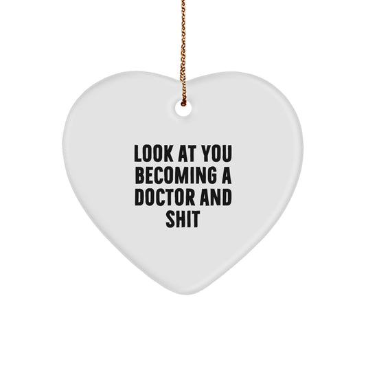 Funny Doctor Gifts for Him, Heart Ornament Quote 'Look At You Becoming A Doctor And Shit', Christmas Unique Gifts from Friends - Image 1