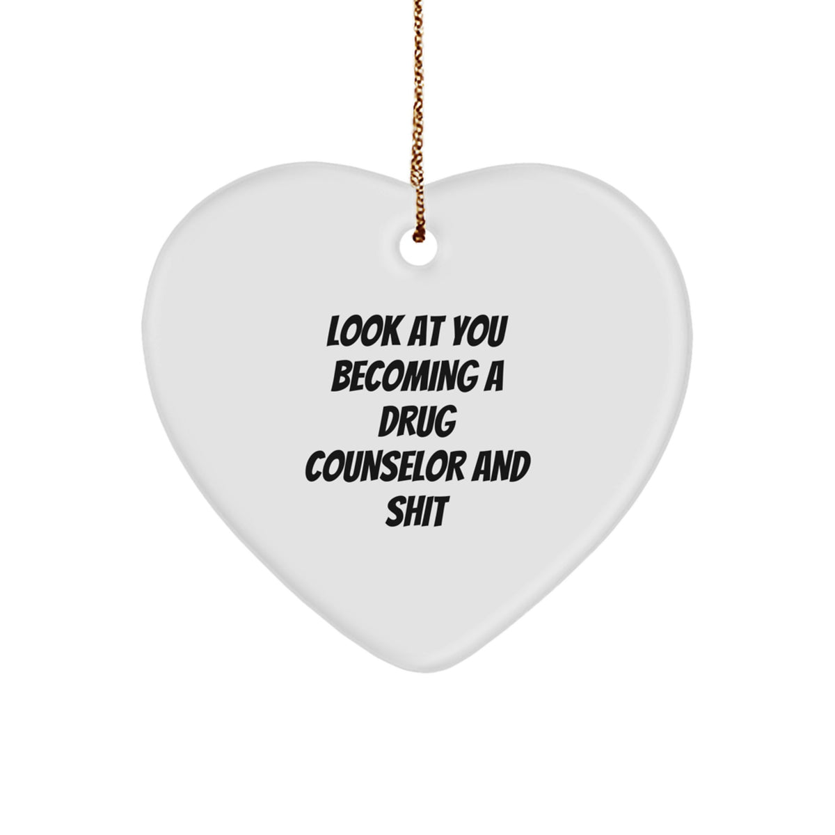 Christmas Ornament Gift Hilarious Drug Counselor Keepsake - Look At You - Image 1