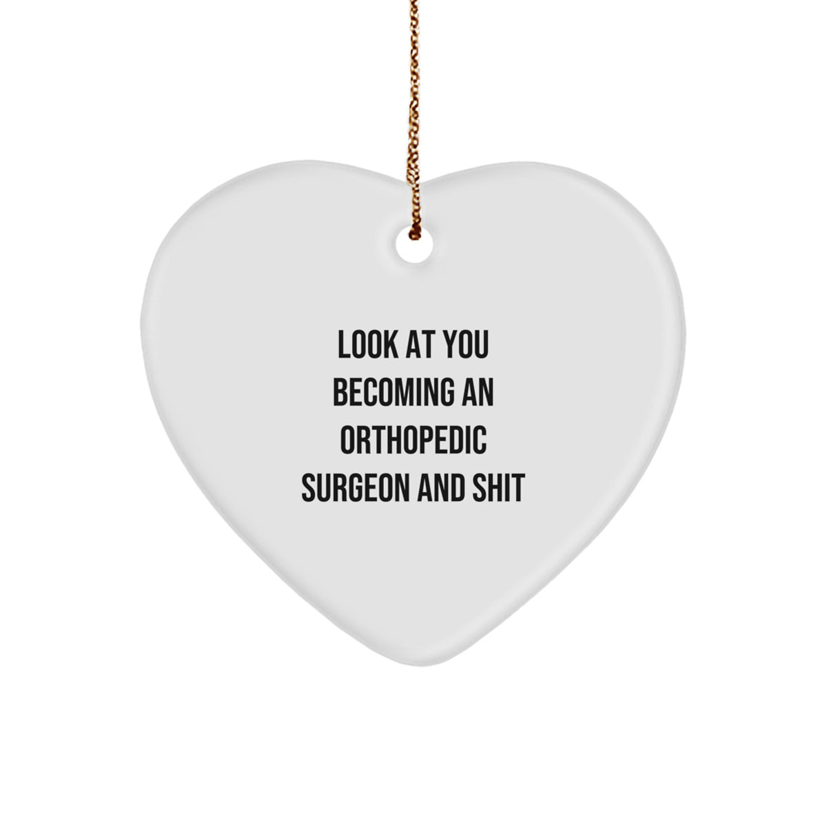 Orthopedic Surgeon Christmas Ornament Gift - Look At You Becoming - Image 1
