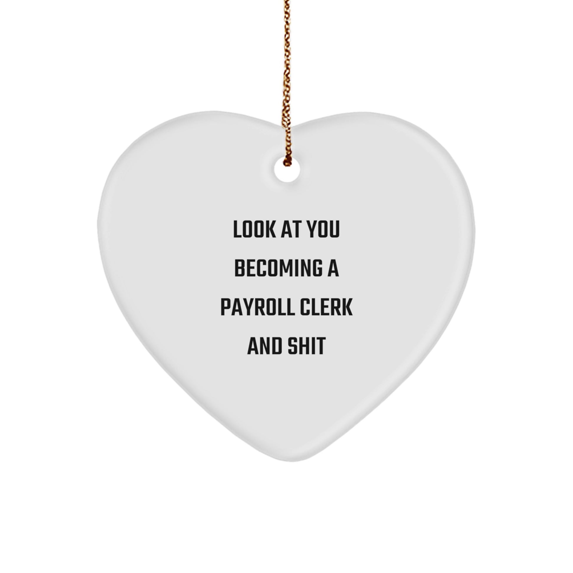 Funny Payroll Clerk Heart Ornaments for Friends, Christmas Unique Gifts from Family, Payroll Clerk Gifts for Men - Image 1