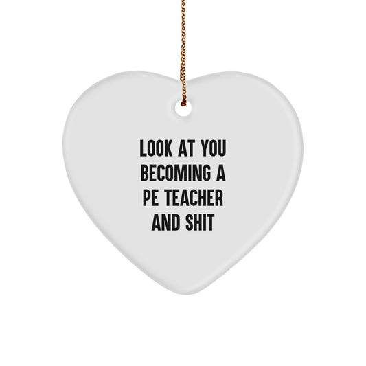 Sarcastic PE Teacher Christmas Ornament Gift for Friends, 'Look At You' - Image 1