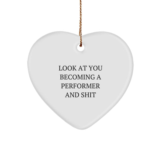 Christmas Gift Heart Ornament for Her - Look At You Becoming A Performer - Image 1