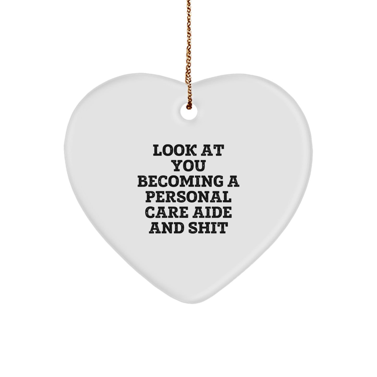 Funny Personal Care Aide Gifts for Personal Care Aide, Heart Ornament with Quirky Quote, Gifts from Family to Family, Christmas Unique Gifts - Image 1