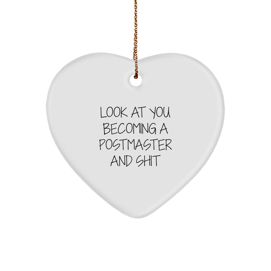 Funny Postmaster Gifts for Men, Women, or Friends - Heart Shaped Ornament, Look At You Becoming A Postmaster And Shit Christmas Unique Gifts for Postmaster - Image 1