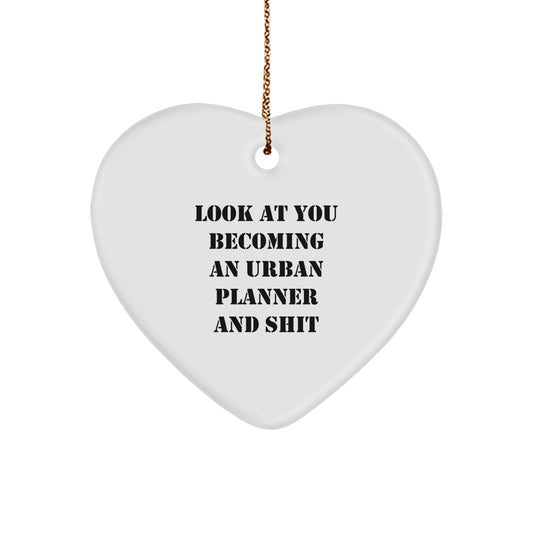 Urban Planner Gifts for Him or Her, Funny Heart Ornament, Look At You Becoming An Urban Planner And Shit Christmas Unique Gift from Friends, Family to Coworkers - Image 1