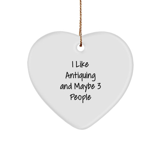Funny Antiquing Heart Ornament, Ideal Gifts from Family for Antiquing Lovers, Christmas Unique Gifts for Men, Women, Friends, Coworkers - Image 1