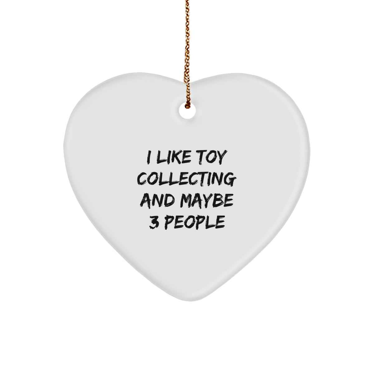 Quirky Christmas Gift for Friends I Like Toy Collecting And Maybe 3 - Image 1