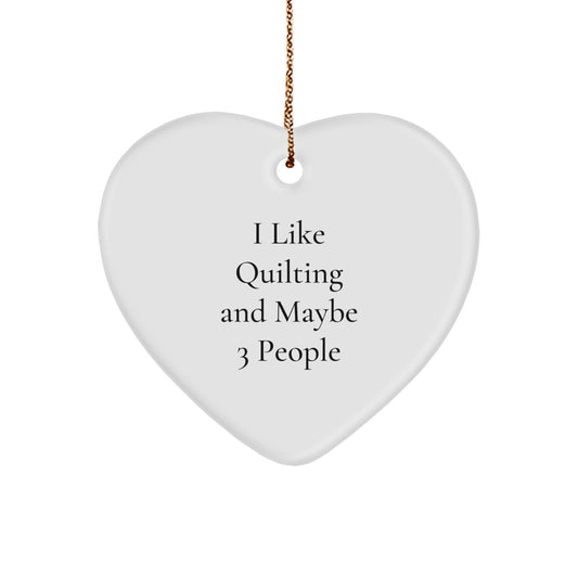 Quilting Gifts for Friends, Funny Heart Ornament from Me, Perfect Christmas Unique Gifts - Image 1