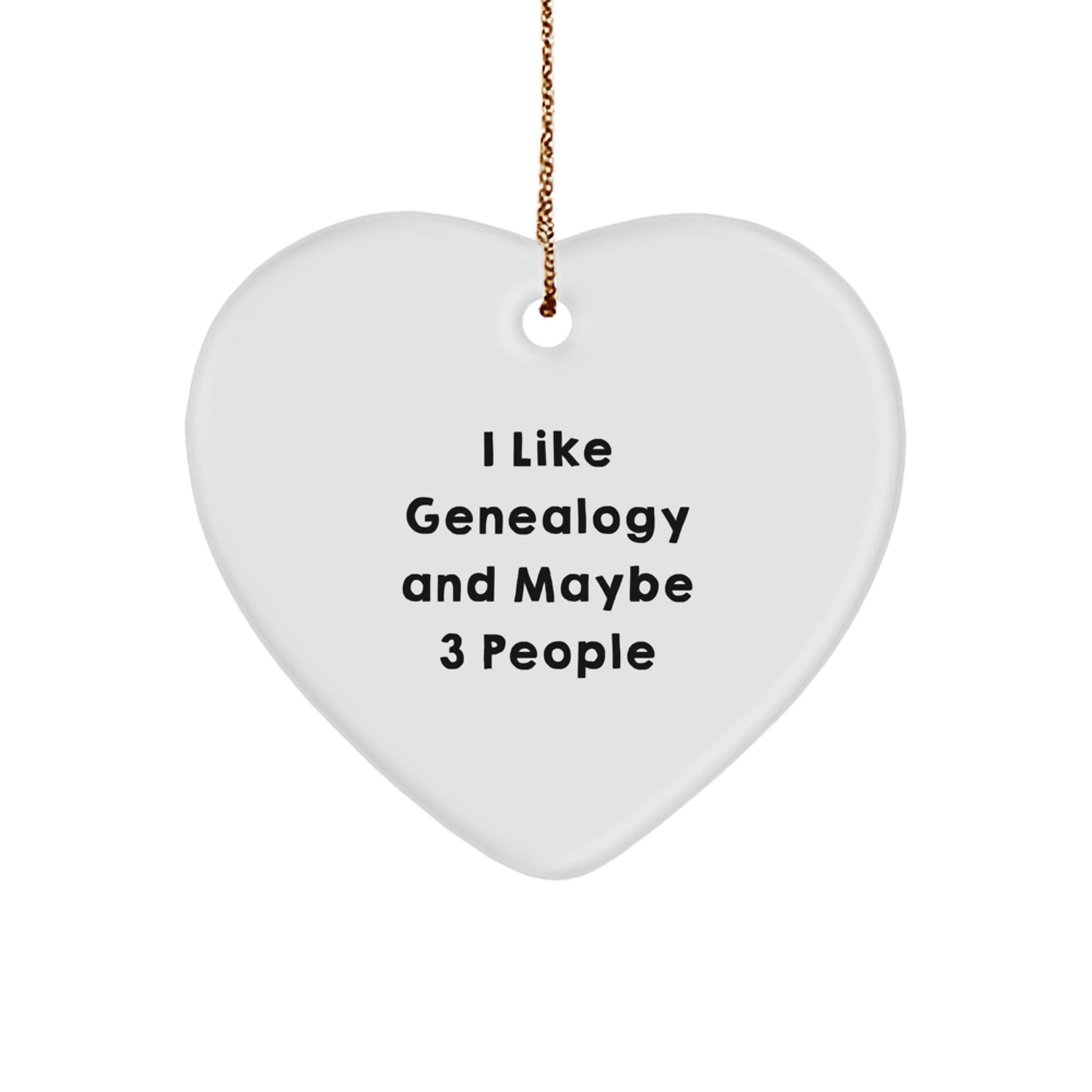 Genealogy Gifts from Family - Heart Ornament for Christmas - 'I Like Genealogy And Maybe 3 People' Quote, Perfect for Friends or Coworkers - Image 1