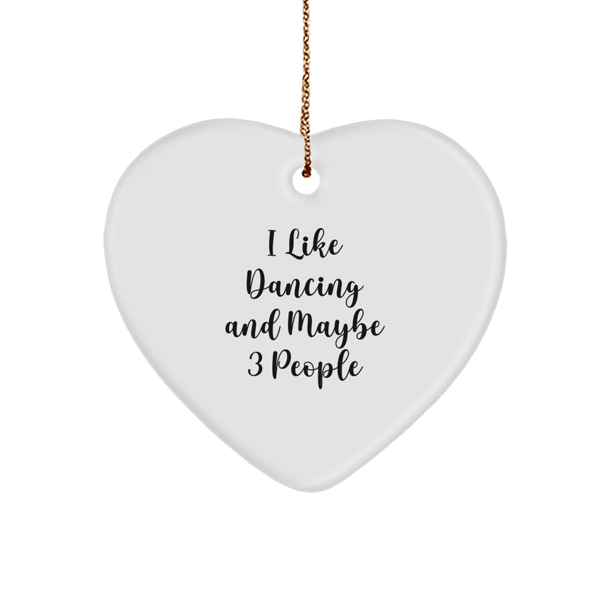 Christmas Ornament Gift for Family - I Like Dancing And Maybe 3 People - Image 1