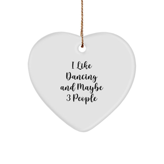 Christmas Ornament Gift for Family - I Like Dancing And Maybe 3 People - Image 1