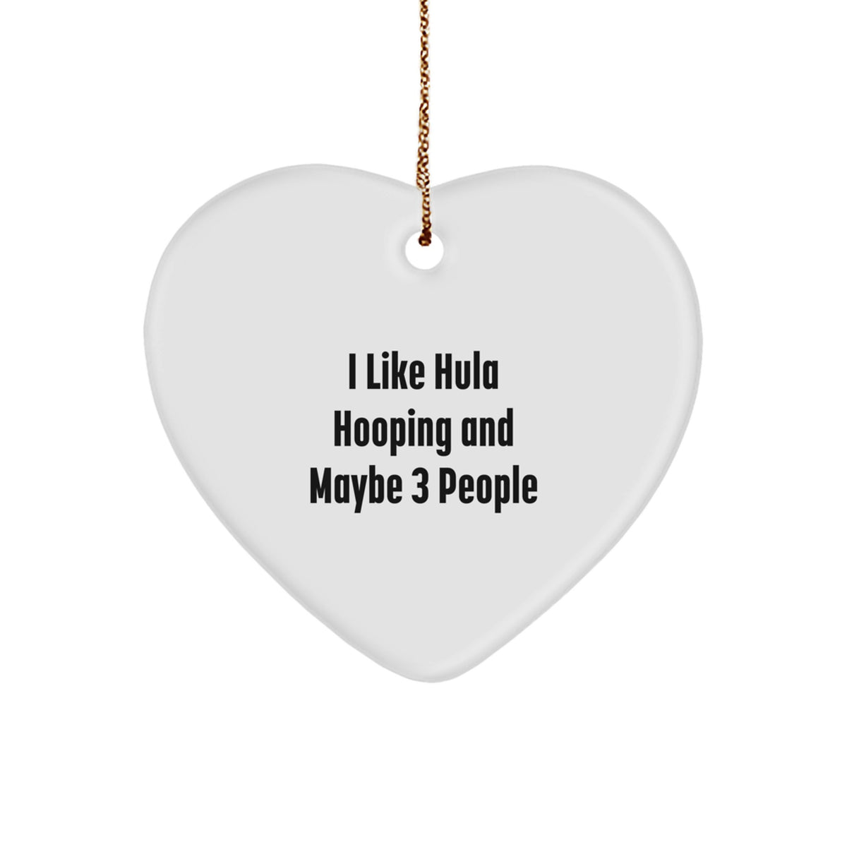 Christmas Ornament Gift for Family Treasure I Like Hula Hooping And - Image 1